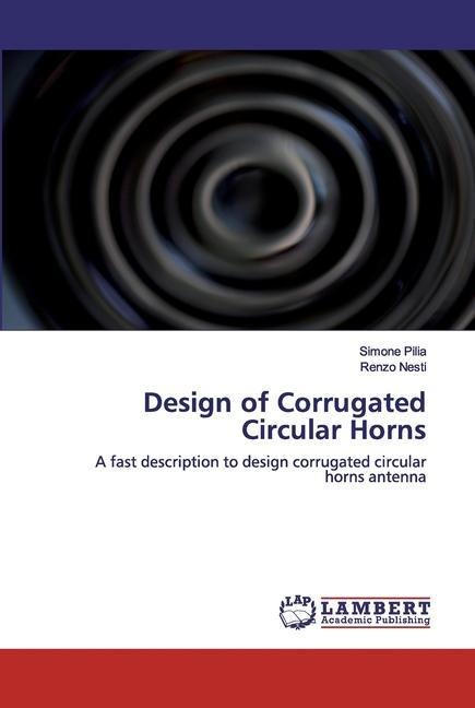 Design of Corrugated Circular Horns: A fast description to design corrugated circular horns antenna
