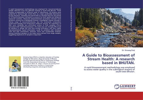 A Guide to Bioassessment of Stream Health: A research based in BHUTAN.: A rapid bioassessment methodology was employed to assess water quality in the subtropical streams of south-west Bhutan.