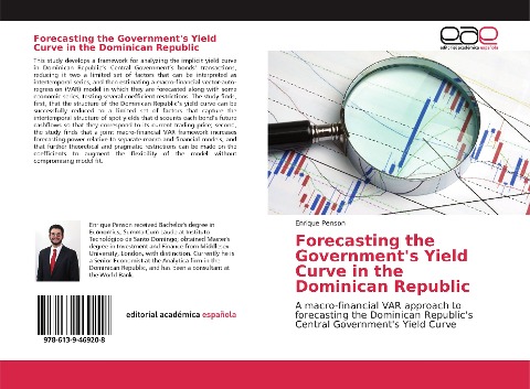 Forecasting the Government's Yield Curve in the Dominican Republic: A macro-financial VAR approach to forecasting the Dominican Republic's Central Government's Yield Curve