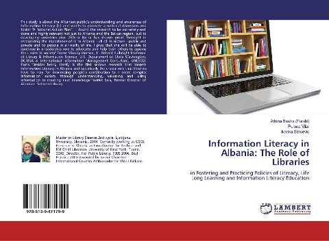 Information Literacy in Albania: The Role of Libraries: in Fostering and Practicing Policies of Literacy, Life Long Learning and Information Literacy Education