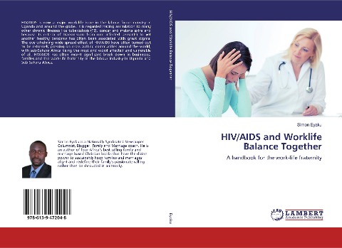 HIV/AIDS and Worklife Balance Together: A handbook for the work-life fraternity