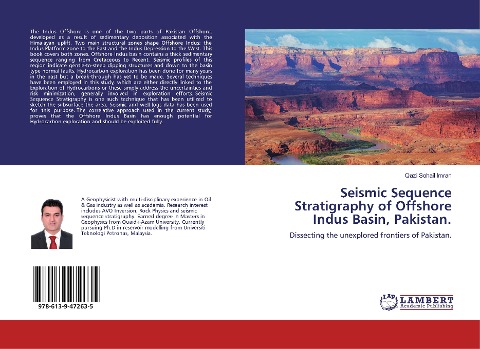 Seismic Sequence Stratigraphy of Offshore Indus Basin, Pakistan.: Dissecting the unexplored frontiers of Pakistan.