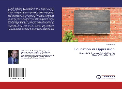 Education vs Oppression: Hosseinis A Thousand Splendid Suns & Ngugis Weep Not, Child