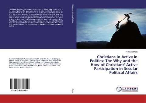 Christians in Active in Politics: The Why and the How of Christians Active Participation in Secular Political Affairs