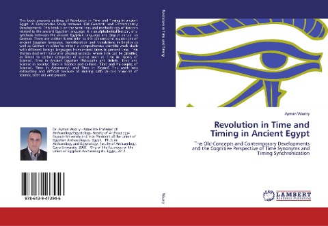 Revolution in Time and Timing in Ancient Egypt: The Old Concepts and Contemporary Developments and the Cognitive Perspective of Time Synonyms and Timing Synchronization