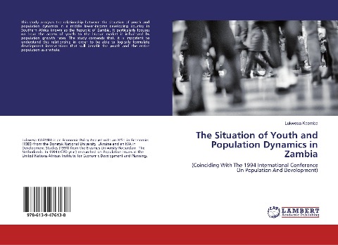 The Situation of Youth and Population Dynamics in Zambia: (Coinciding With The 1994 International Conference On Population And Development)