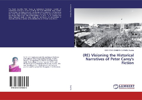 (RE) Visioning the Historical Narratives of Peter Careys Fiction