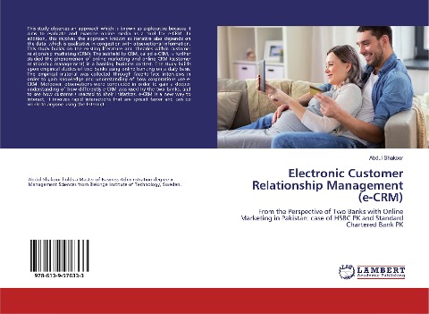 Electronic Customer Relationship Management (e-CRM): From the Perspective of Two Banks with Online Marketing in Pakistan: case of HSBC PK and Standard Chartered Bank PK