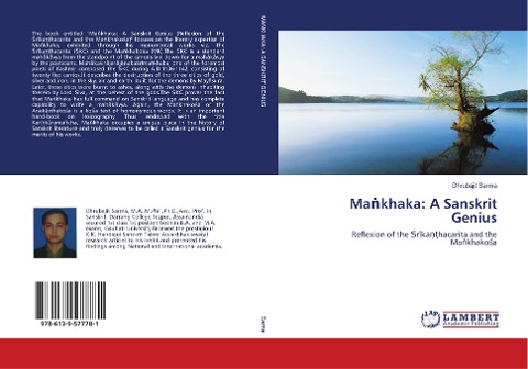 Ma¿khaka: A Sanskrit Genius: Reflexion of the ¿r¿ka¿¿hacarita and the Ma¿khako¿a