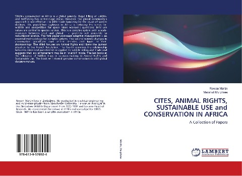 CITES, ANIMAL RIGHTS, SUSTAINABLE USE and CONSERVATION IN AFRICA: A Collection of Papers
