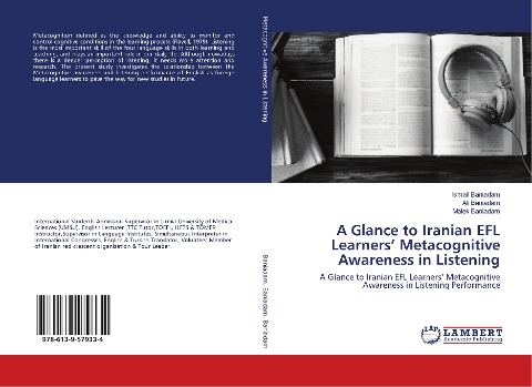 A Glance to Iranian EFL Learners Metacognitive Awareness in Listening: A Glance to Iranian EFL Learners Metacognitive Awareness in Listening Performance