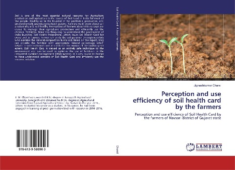Perception and use efficiency of soil health card by the farmers: Perception and use efficiency of Soil Health Card by the farmers of Navsari district of Gujarat state