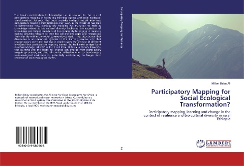 Participatory Mapping for Social Ecological Transformation?: Participatory mapping, learning and change in the context of resilience and bio cultural diversity in rural Ethiopia