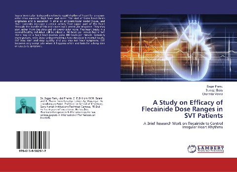 A Study on Efficacy of Flecainide Dose Ranges in SVT Patients: A Brief Research Work on Flecainide to Control Irregular Heart Rhythms