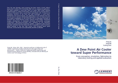 A Dew Point Air Cooler toward Super Performance: From conception, simulation, fabrication to laboratory testing and applied evaluation