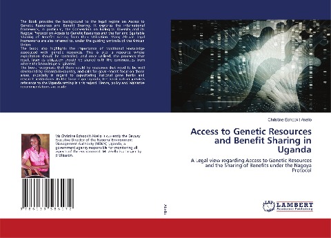 Access to Genetic Resources and Benefit Sharing in Uganda: A Legal view regarding Access to Genetic Resources and the Sharing of Benefits under the Nagoya Protocol