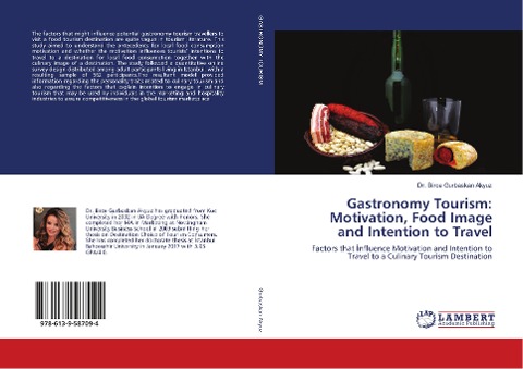 Gastronomy Tourism: Motivation, Food Image and Intention to Travel: Factors that ¿nfluence Motivation and Intention to Travel to a Culinary Tourism Destination