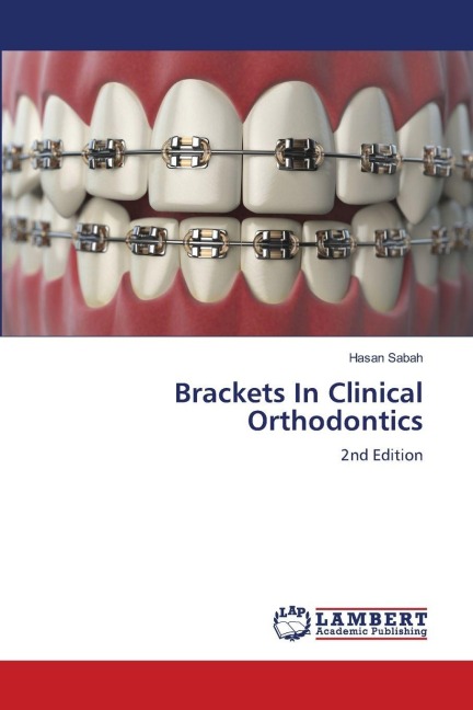 Brackets In Clinical Orthodontics: 2nd Edition