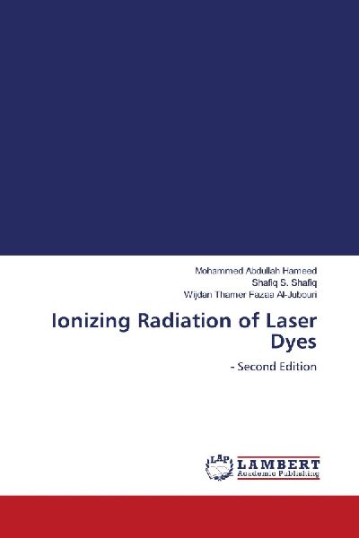 Ionizing Radiation of Laser Dyes: - Second Edition