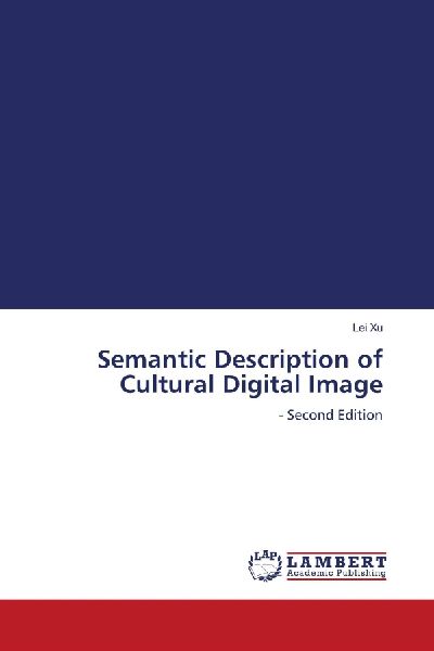 Semantic Description of Cultural Digital Image: - Second Edition