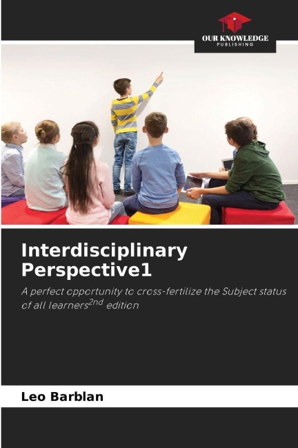 Interdisciplinary Perspective1: A perfect opportunity to cross-fertilize the Subject status of all learners2nd edition