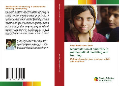Manifestation of emotivity in mathematical modeling and learning: Mathematics arise from emotions, beliefs and affections