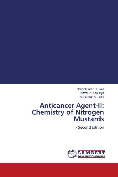 Anticancer Agent-II: Chemistry of Nitrogen Mustards: - Second Edition