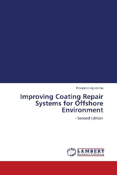 Improving Coating Repair Systems for Offshore Environment: - Second Edition