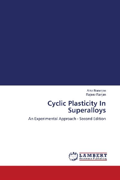 Cyclic Plasticity In Superalloys: An Experimental Approach - Second Edition