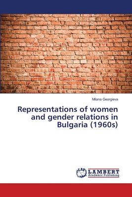 Representations of women and gender relations in Bulgaria (1960s)