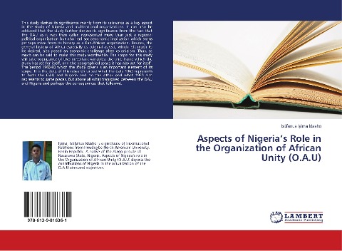 Aspects of Nigerias Role in the Organization of African Unity (O.A.U)