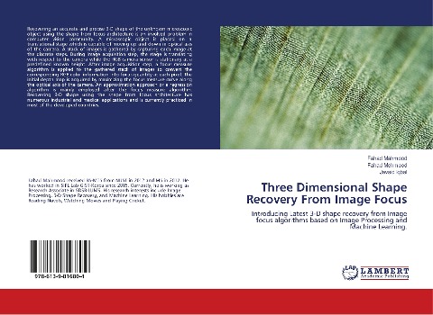 Three Dimensional Shape Recovery From Image Focus: Introducing Latest 3-D shape recovery from Image focus algorithms based on Image Processing and Machine Learning.