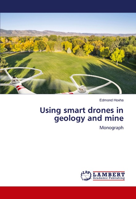 Using smart drones in geology and mine: Monograph