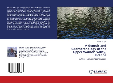 A Genesis and Geomorphology of the Upper Wabash Valley, Indiana: A Paleo-Hydraulic Reconstruction