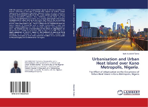Urbanisation and Urban Heat Island over Kano Metropolis, Nigeria.: The Effect of Urbanisation on the Occurrence of Urban Heat Island in Kano Metropolis, Nigeria
