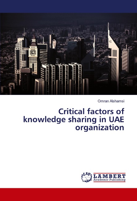 Critical factors of knowledge sharing in UAE organization