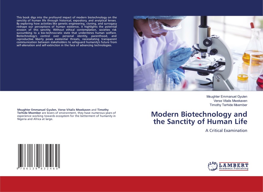 Modern Biotechnology and the Sanctity of Human Life: A Critical Examination