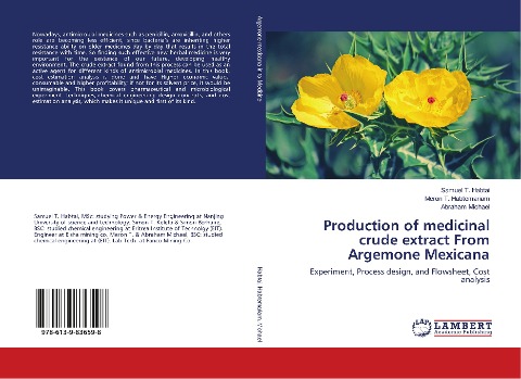 Production of medicinal crude extract From Argemone Mexicana: Experiment, Process design, and Flowsheet, Cost analysis