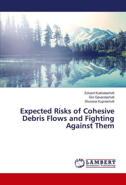 Expected Risks of Cohesive Debris Flows and Fighting Against Them