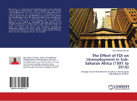 The Effect of FDI on Unemployment in Sub-Saharan Africa (1991 to 2016): Foreign Direct Investment: A curse or blessing to Sub-Saharan Africa?
