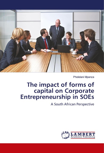 The impact of forms of capital on Corporate Entrepreneurship in SOEs: A South African Perspective