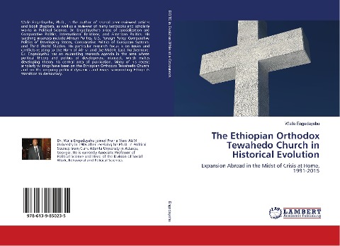 The Ethiopian Orthodox Tewahedo Church in Historical Evolution: Expansion Abroad in the Midst of Crisis at Home, 1991-2015