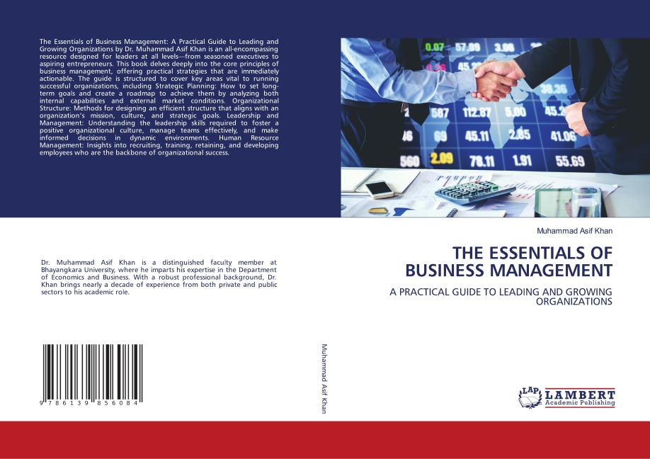 THE ESSENTIALS OF BUSINESS MANAGEMENT: A PRACTICAL GUIDE TO LEADING AND GROWING ORGANIZATIONS