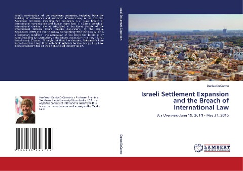 Israeli Settlement Expansion and the Breach of International Law: An Overview June 19, 2014 - May 31, 2015