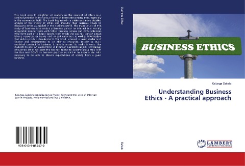 Understanding Business Ethics - A practical approach