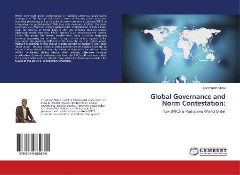 Global Governance and Norm Contestation:: How BRICS is Reshaping World Order