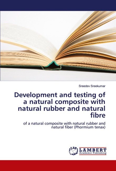 Development and testing of a natural composite with natural rubber and natural fibre: of a natural composite with natural rubber and natural fiber (Phormium tenax)