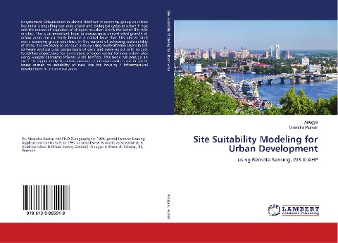 Site Suitability Modeling for Urban Development: using Remote Sensing, GIS & AHP