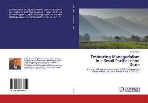 Embracing Managerialism in a Small Pacific Island State: A Study of Governance and New Public Management Outcomes in the Cook Islands from 2006-2012