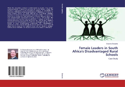 Female Leaders in South Africas Disadvantaged Rural Schools: Case Study